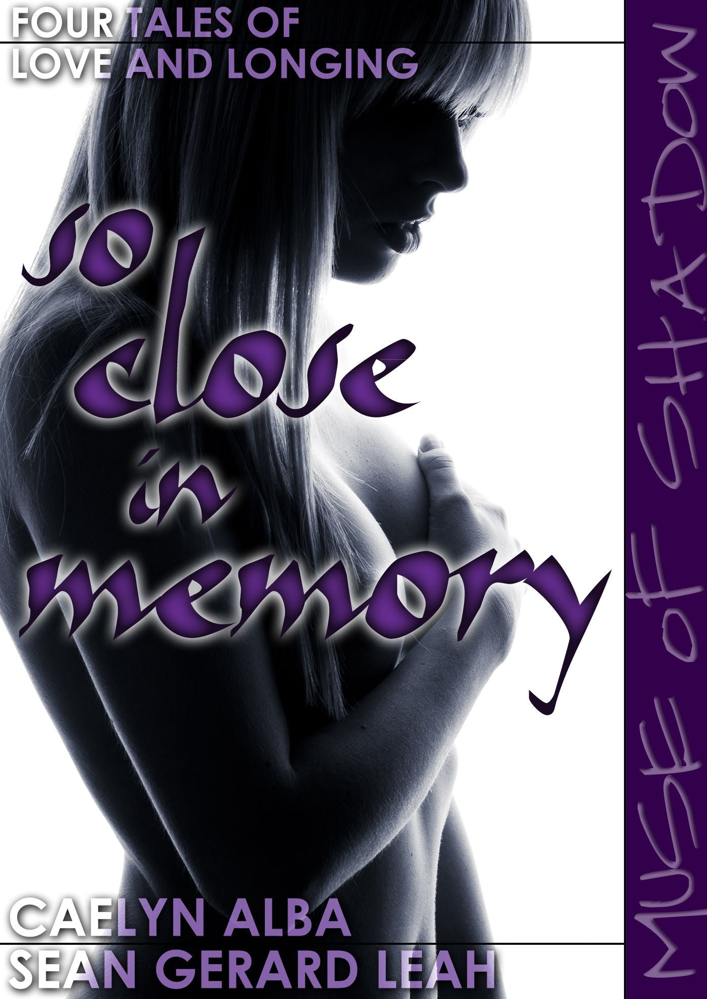 So Close In Memory: Four Tales of Love and Longing