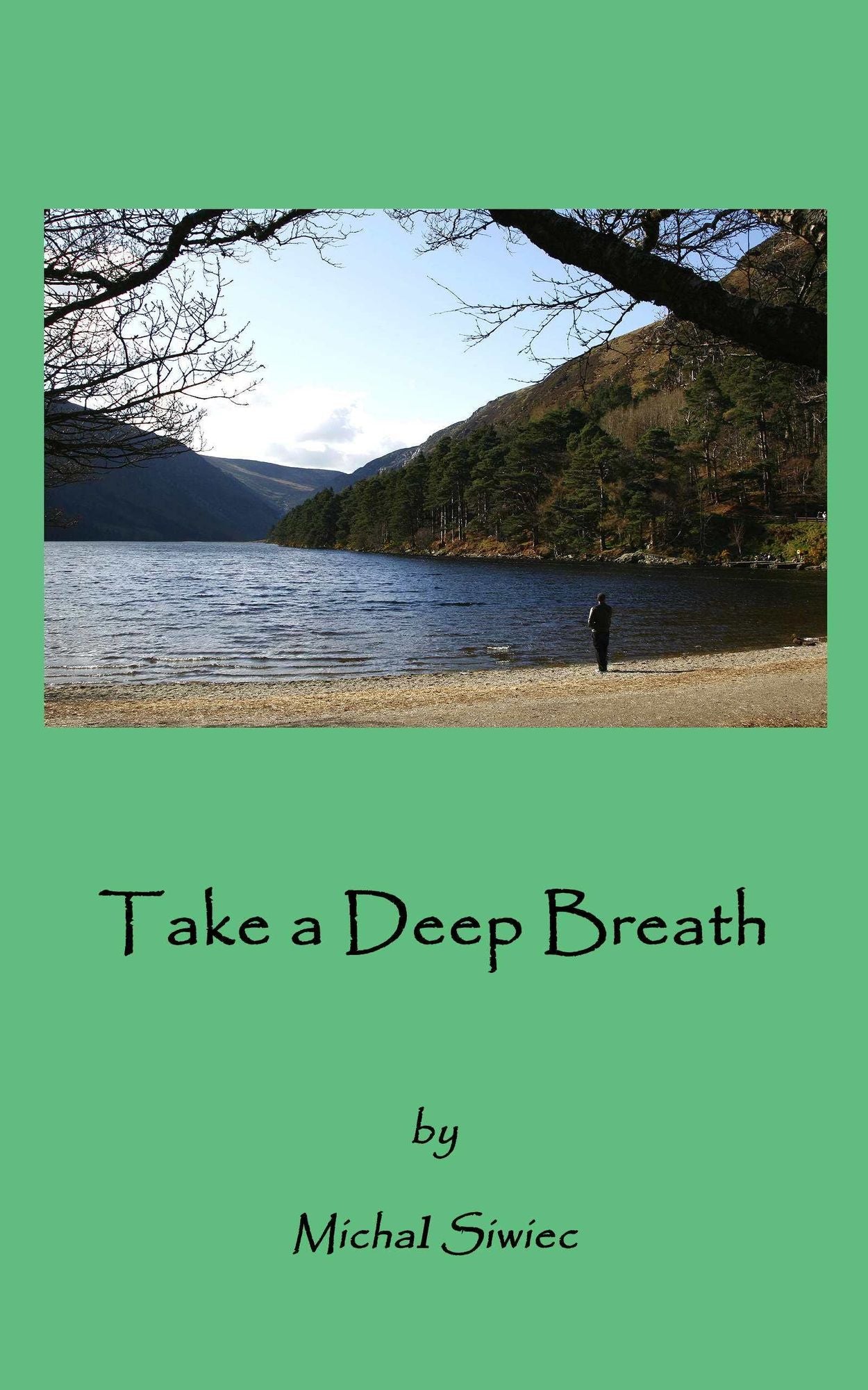 Take a Deep Breath: 21 top tips for relaxed, rewarding and healthy life for stressed wage earners.