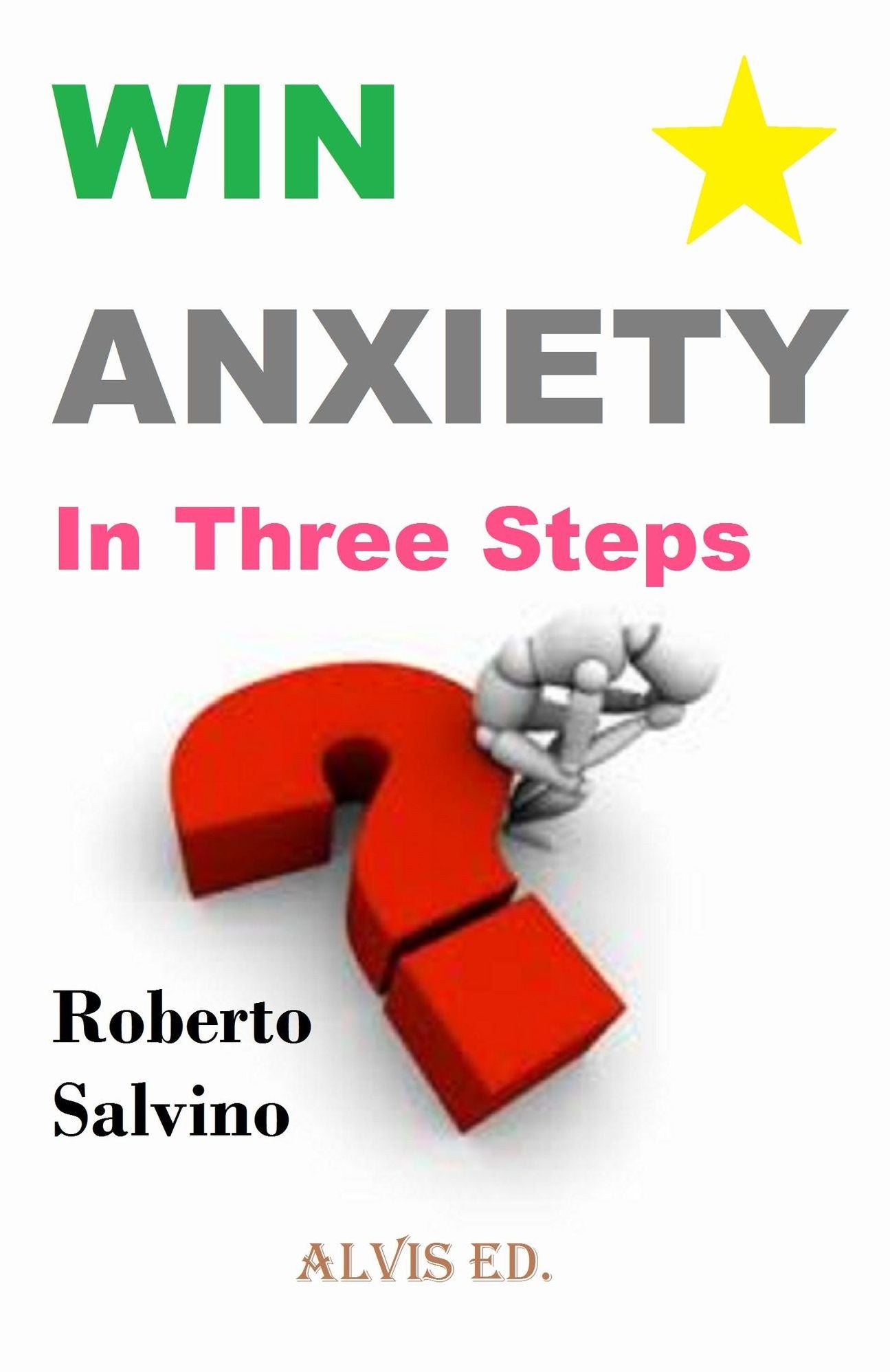 Win Anxiety: In Three Steps