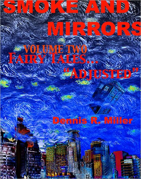Smoke and Mirrors: Fairy Tales..."Adjusted". The Second Companion Book to the Popular Sci Fi Podcast: Smoke and Mirrors