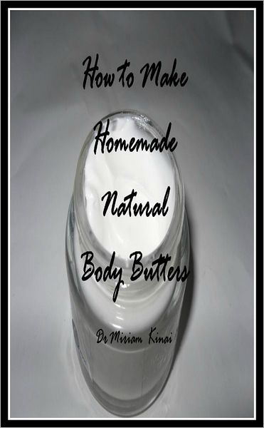 How to Make Natural Body Butters