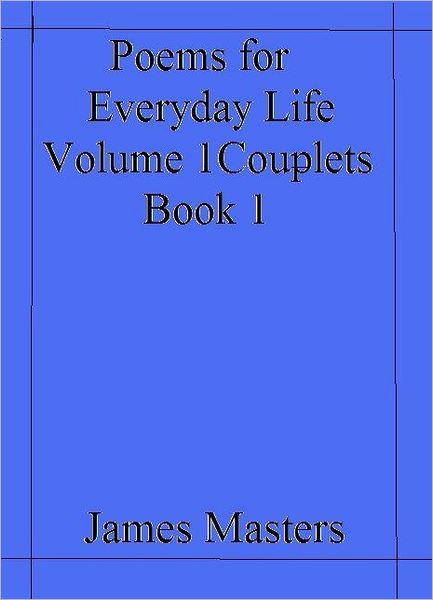 Poems for everyday life Volume 1 book 1