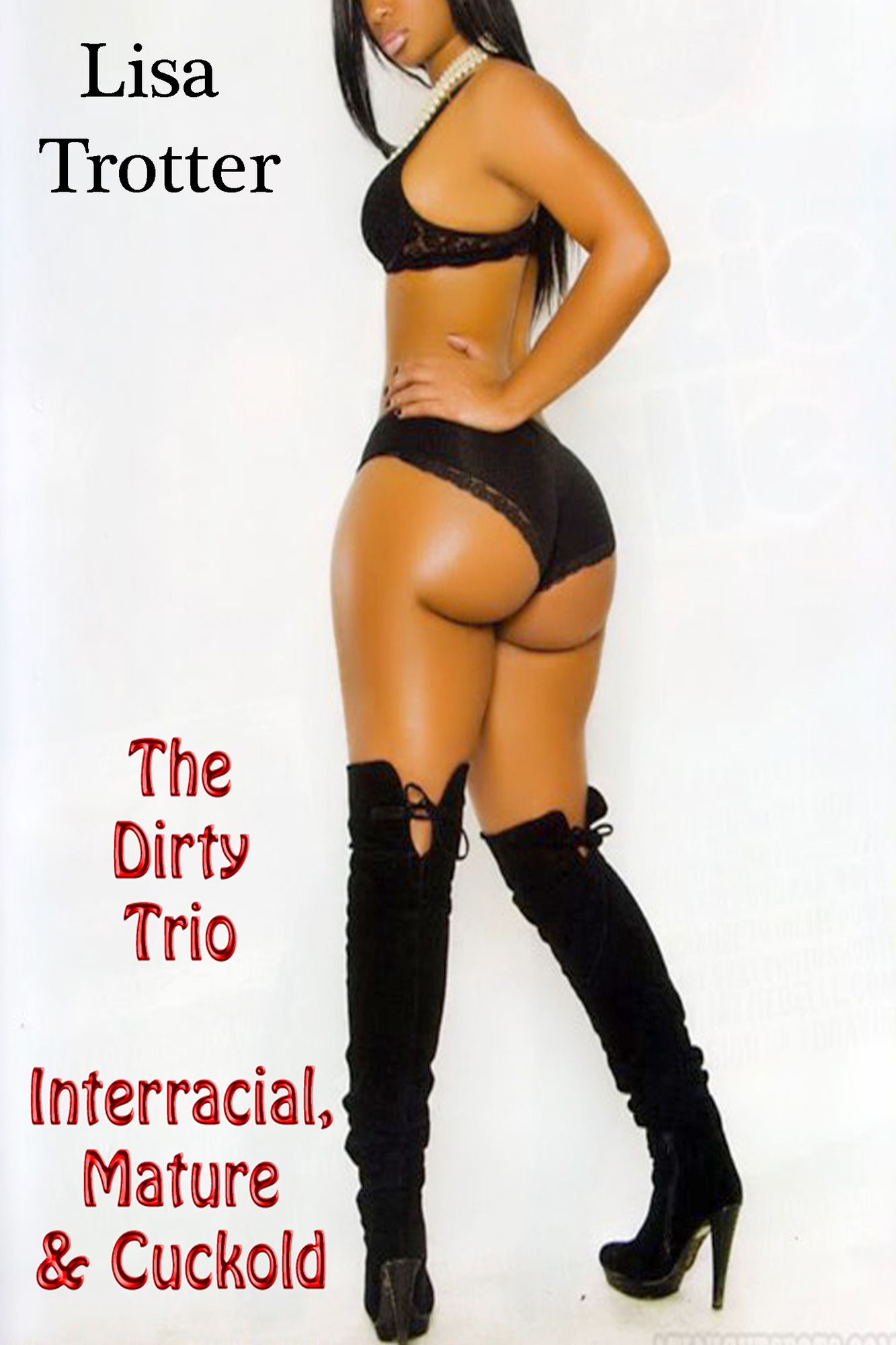 The Dirty Trio Interracial, Mature & Cuckold