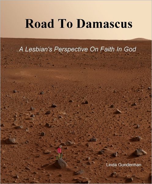 Road To Damascus, A Lesbian's Perspective On Faith In God