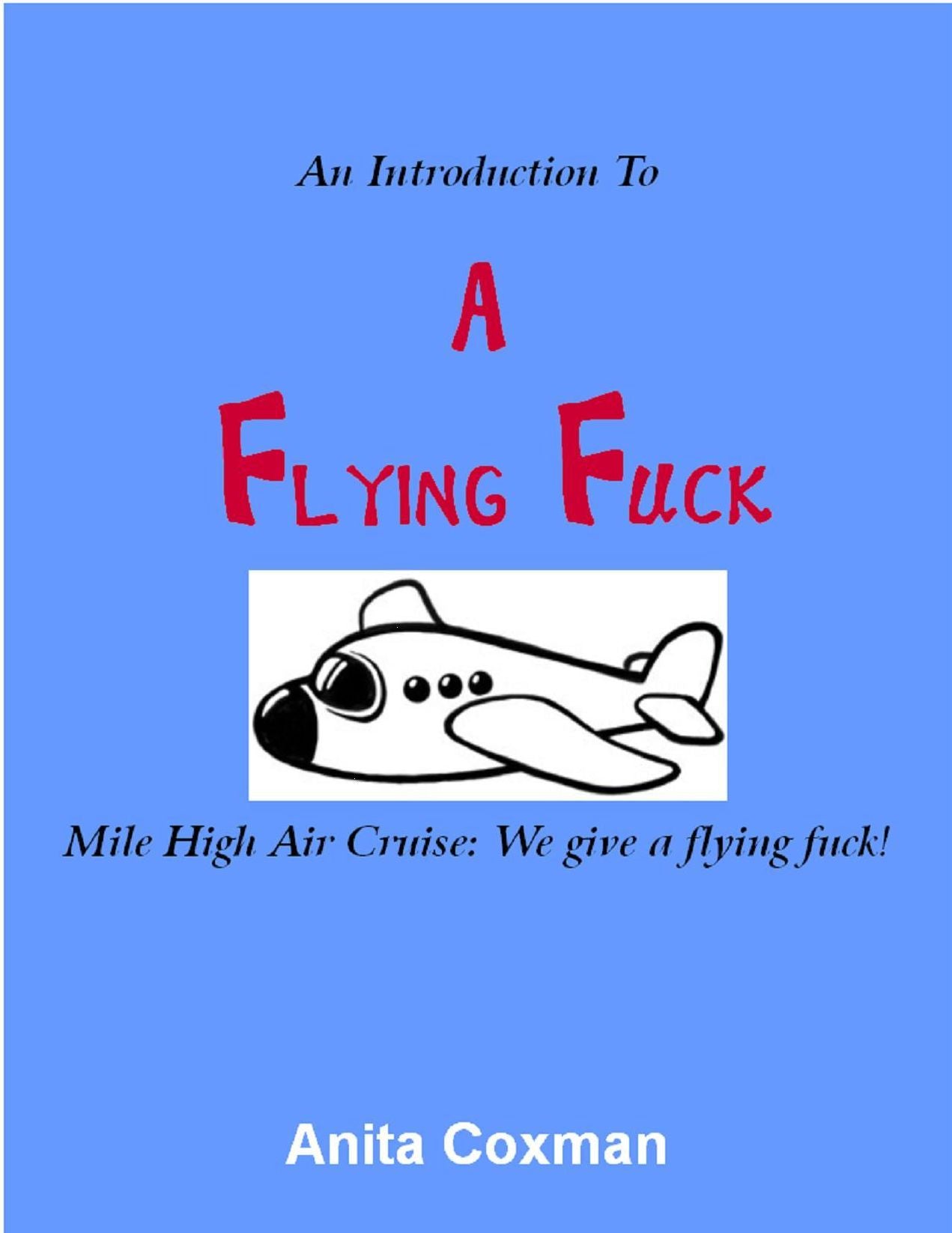 An Introduction to: A Flying Fuck