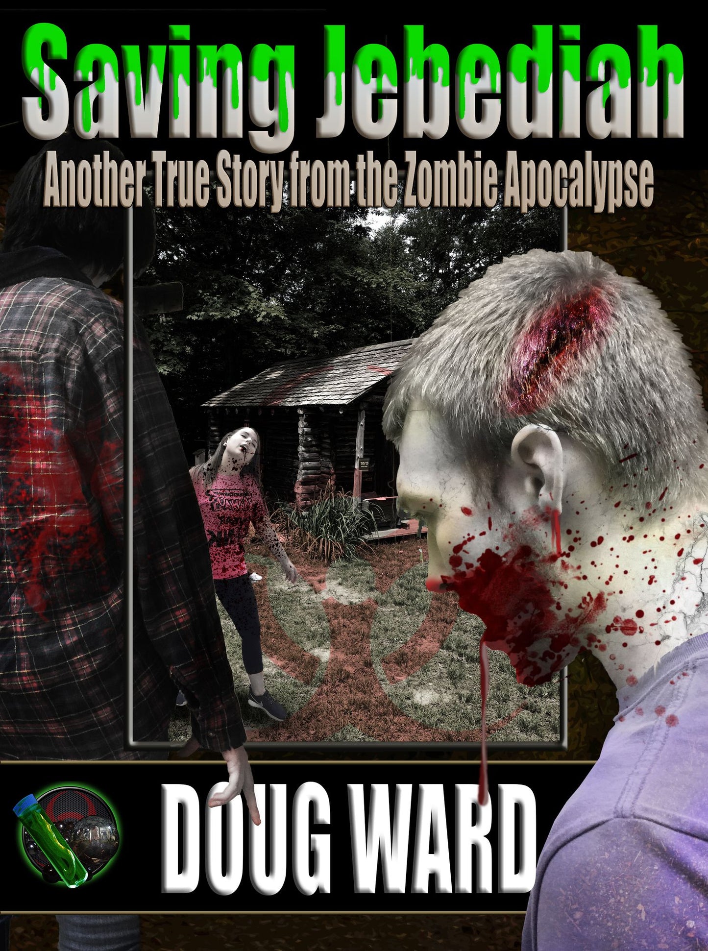 Saving Jebediah; Another True Story from the Zombie Apocalypse