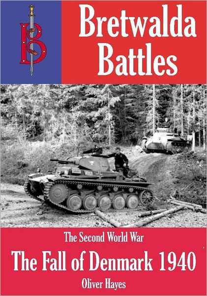 The Fall of Denmark (1940) - part of the Bretwalda Battles series