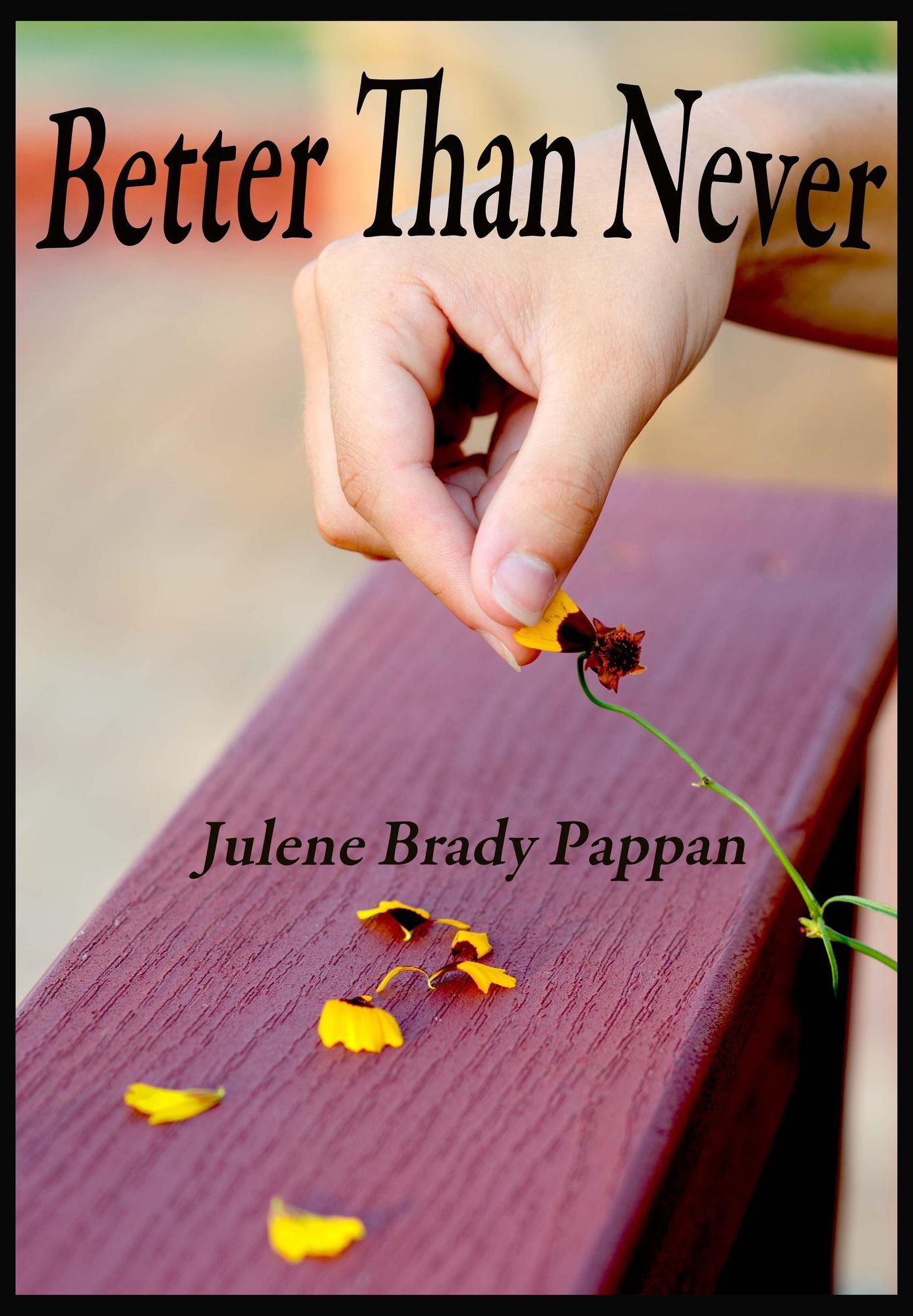 Better Than Never