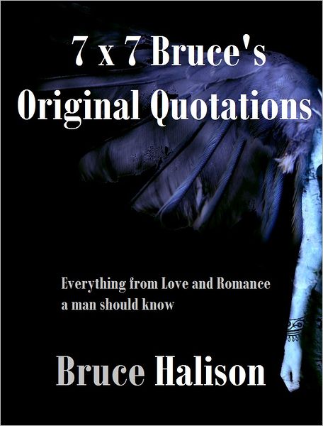 7 x 7 Bruce's Original Quotations