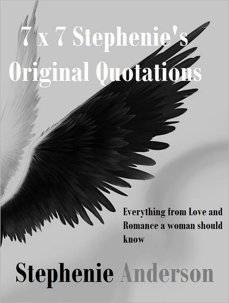 7 x 7 Stephenie's Original Quotations