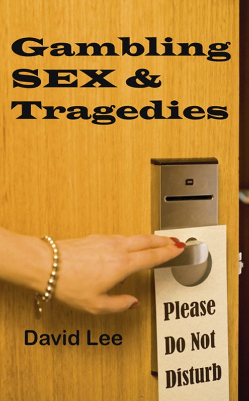 Gambling , Sex and Tragedies