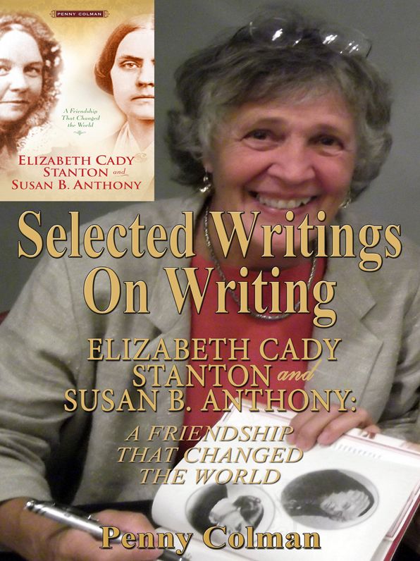 Selected Writings on Writing Elizabeth Cady Stanton and Susan B. Anthony: A Friendship That Changed the World
