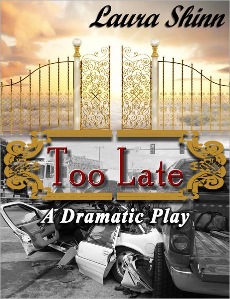 Too Late: A Dramatic Play