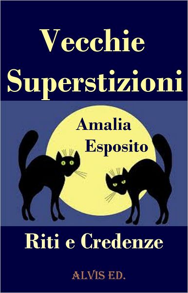 Vecchie Superstizioni: Riti e Credenze