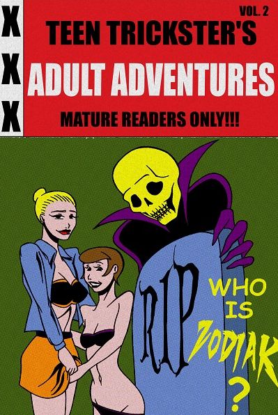 Teen Trickster's Adult Adventures Volume 2: Zodiak