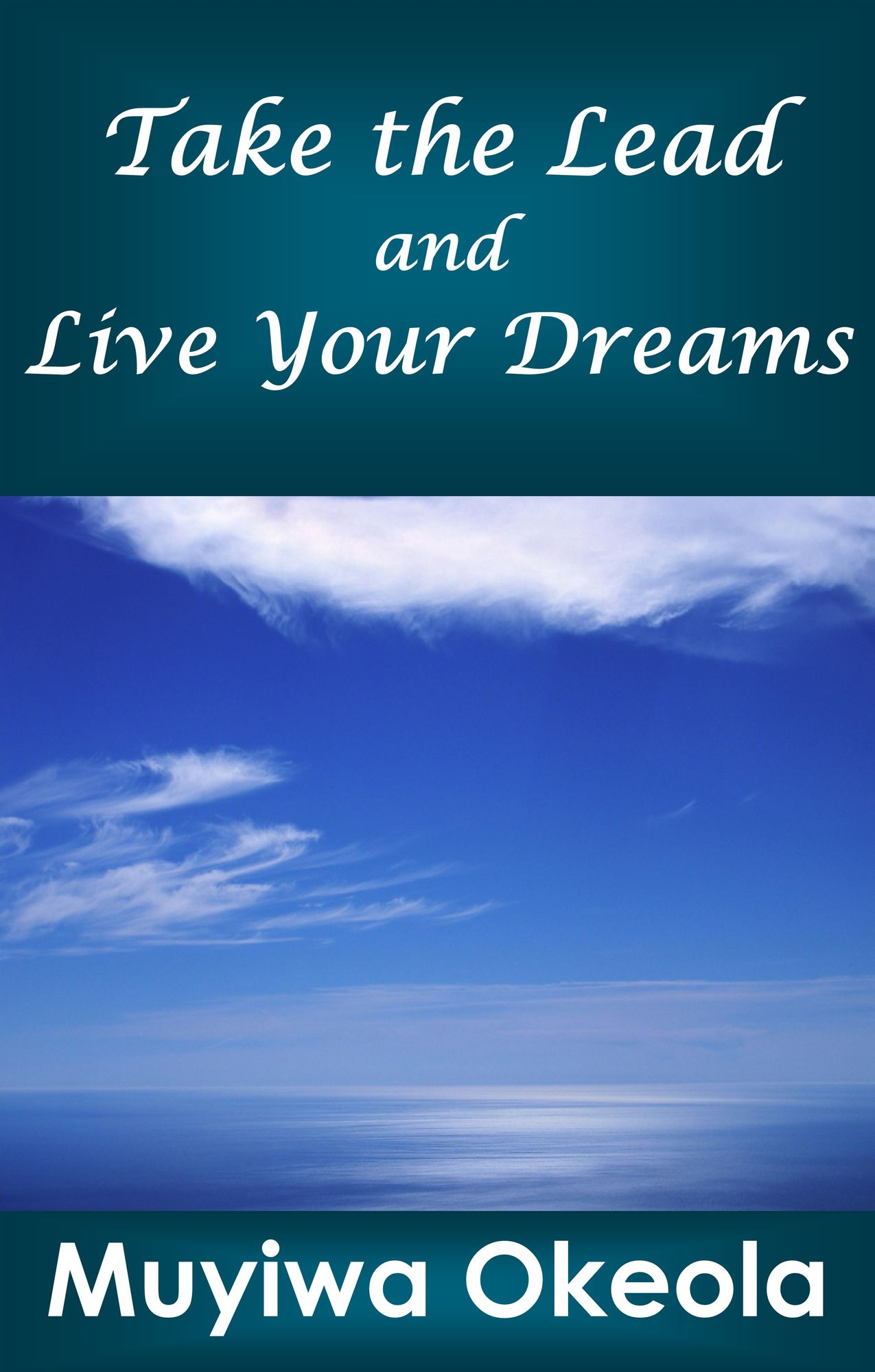 Take the Lead and Live Your Dreams
