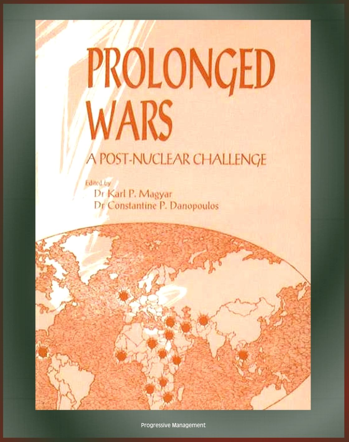 Prolonged Wars: A Post-Nuclear Challenge - Iran, Iraq, Afghanistan, Northern Ireland, Vietnam, El Salvador, Sudan, Ethiopia and Eritrea, Liberia, Angola, Namibia, Nicaragua