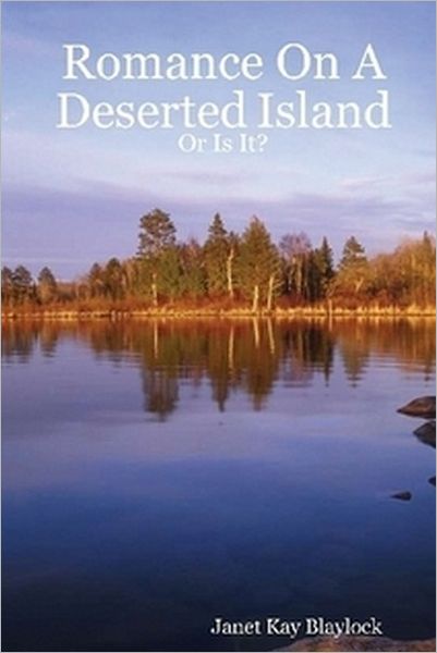 Romance On A Deserted Island: Or Is It?