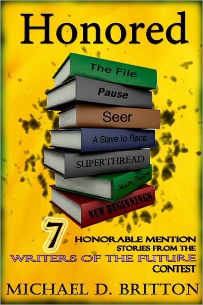 Honored: 7 Honorable Mention Stories from the Writers of the Future Contest