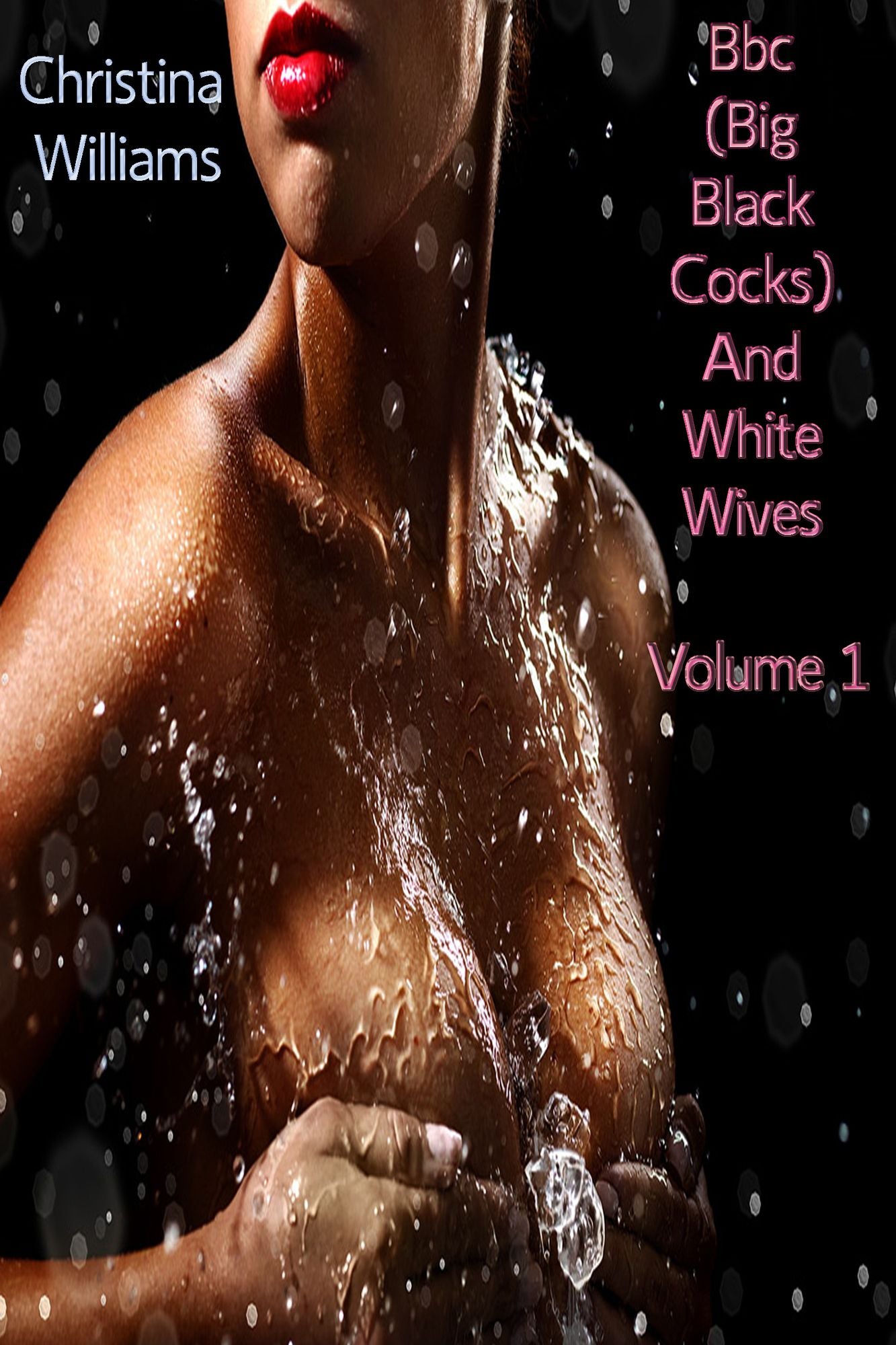 Bbc (Big Black Cocks) And White Wives Volume 1