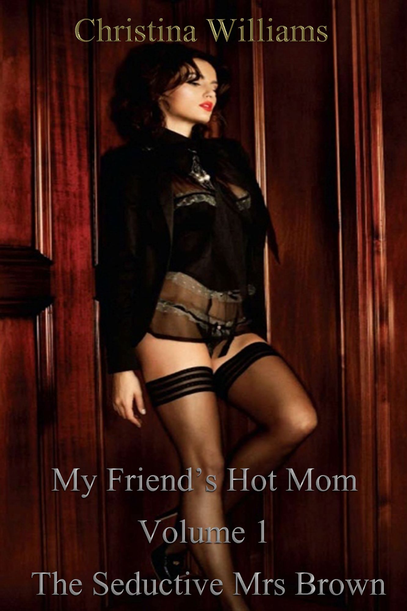 My Friend's Hot Mom Volume 1 The Seductive Mrs Brown