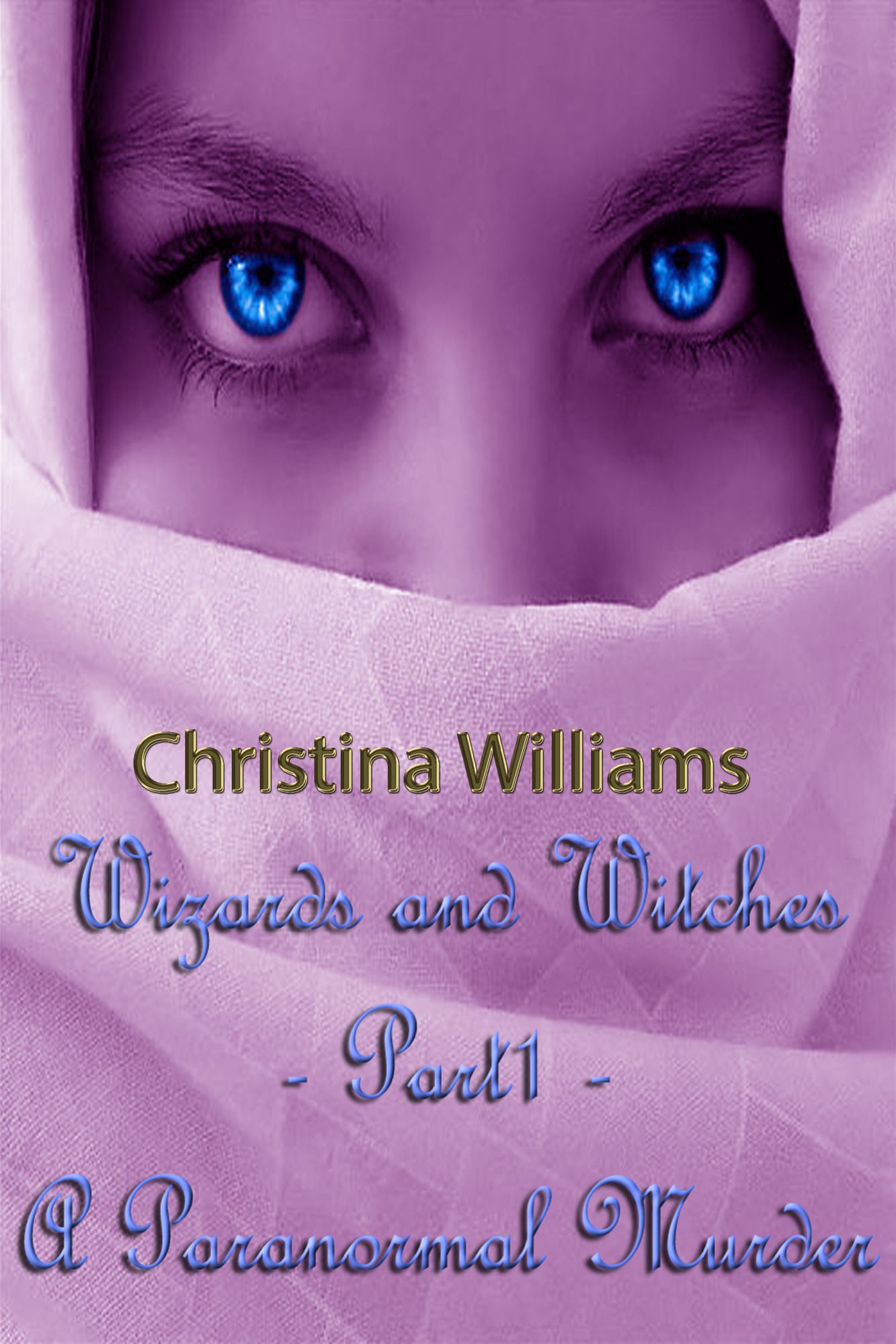 Wizards And Witches: A Paranormal Series - Part 1 - A Paranormal Murder