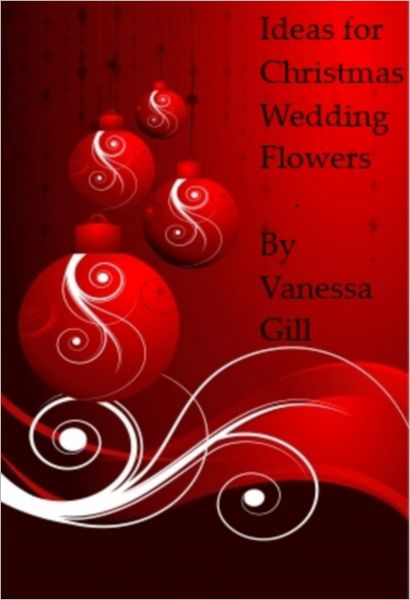 Ideas for Christmas Wedding Flowers