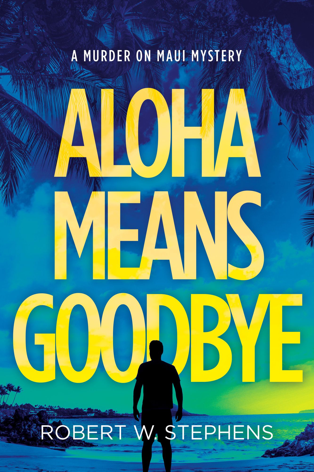 Aloha Means Goodbye: A Murder on Maui Mystery