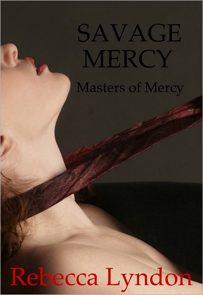 Savage Mercy (Masters of Mercy #3)