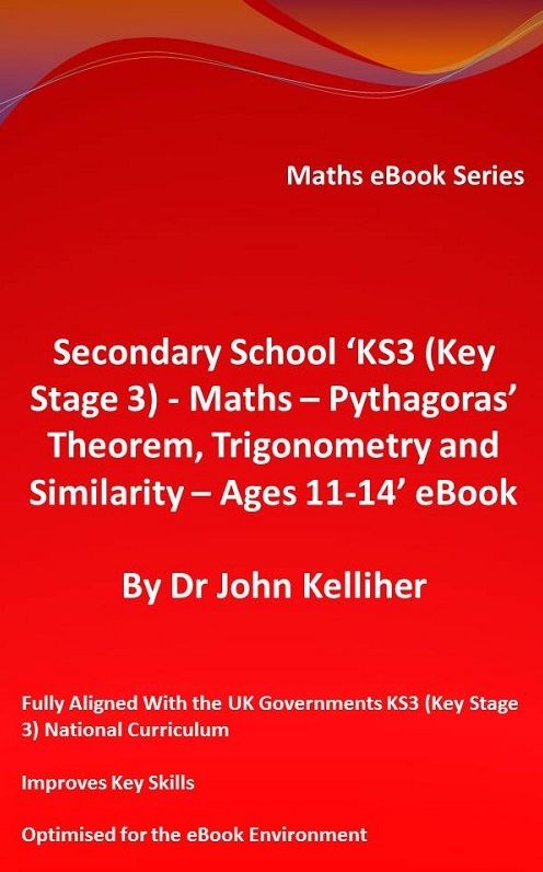 Secondary School 'KS3 (Key Stage 3) - Maths - Pythagoras' Theorem, Trigonometry and Similarity- Ages 11-14' eBook