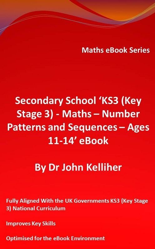 Secondary School 'KS3 (Key Stage 3) - Maths - Number Patterns and Sequences - Ages 11-14' eBook