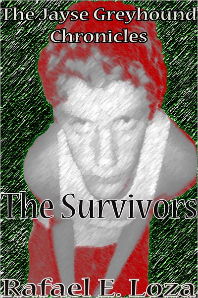 The Jayse Greyhound Chronicles: The Survivors