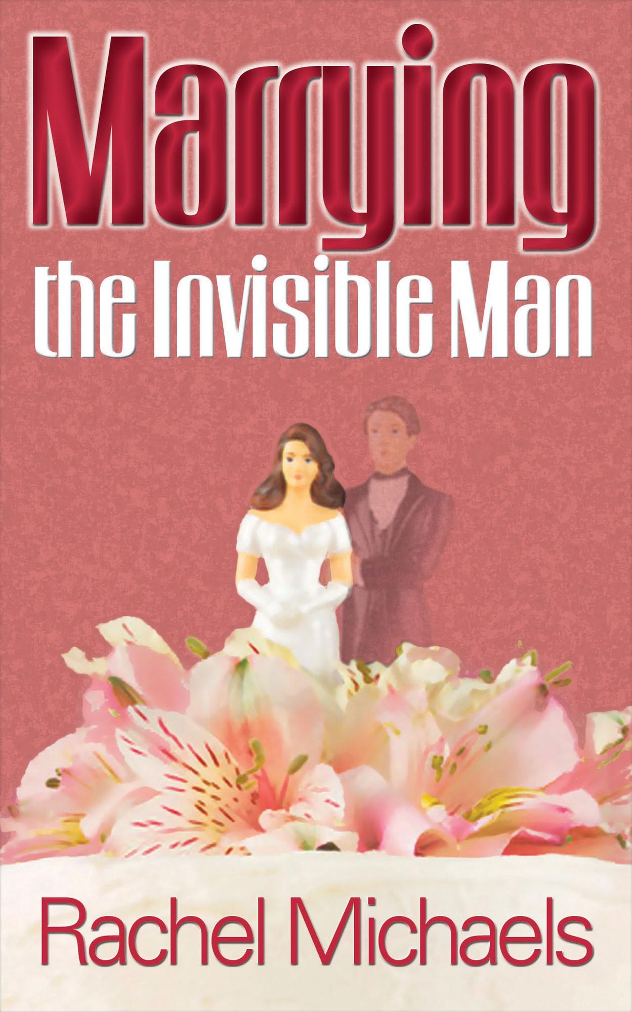 Marrying the Invisible Man