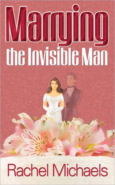 Marrying the Invisible Man