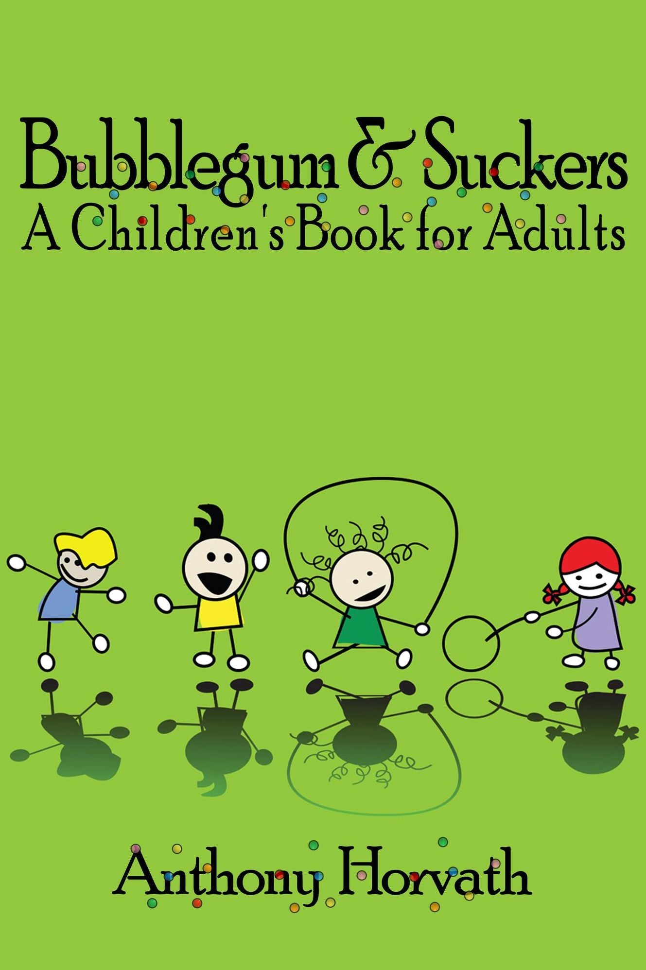 Bubblegum and Suckers: A Children's Book for Adults
