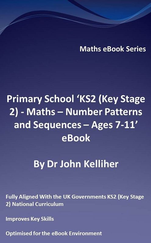 Primary School 'KS2 (Key Stage 2) - Maths - Number Patterns and Sequences - Ages 7-11' eBook