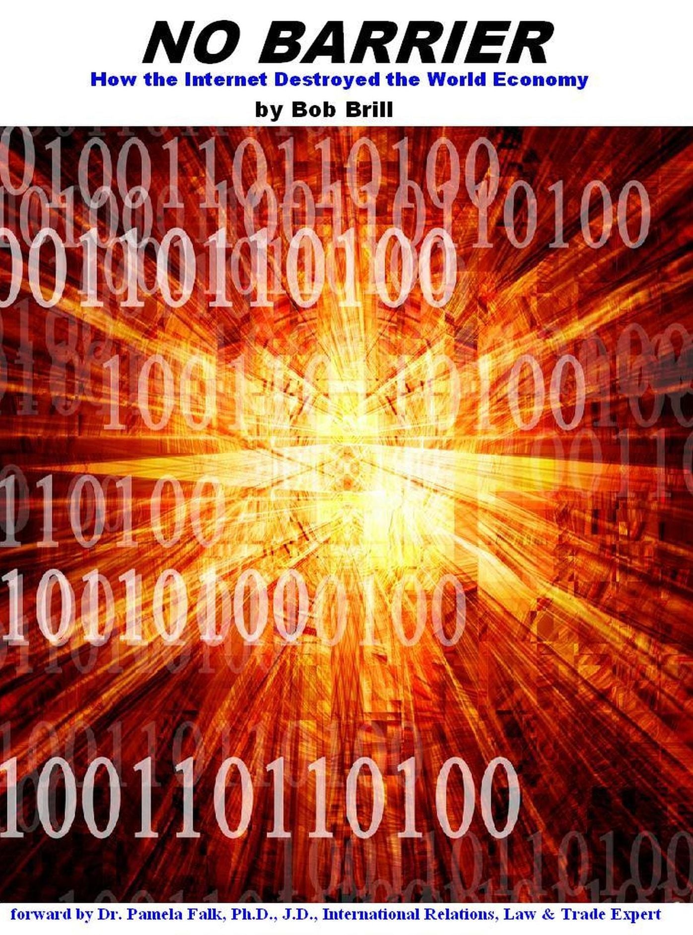 NO BARRIER: How the Internet Destroyed the World Economy