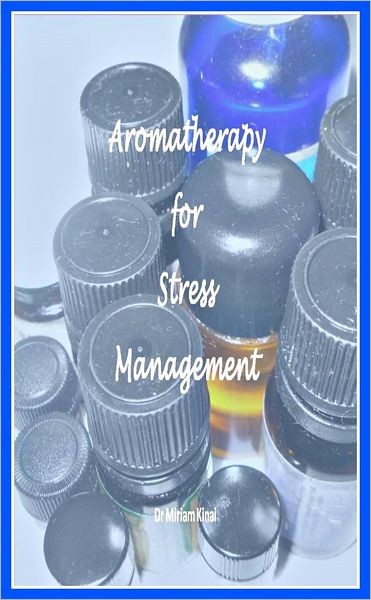 Aromatherapy for Stress Management