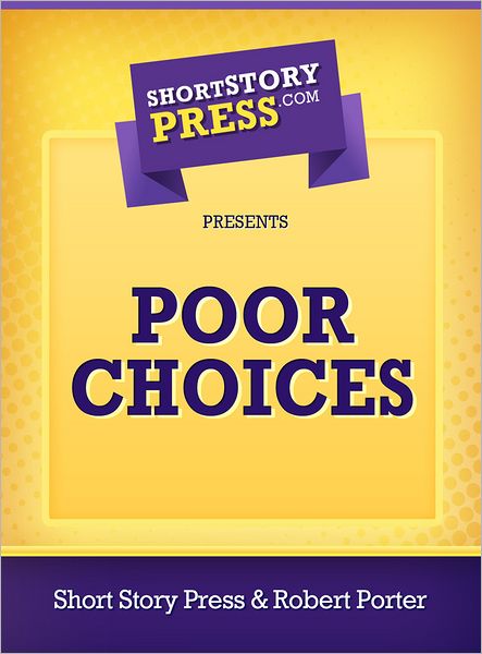 Poor Choices