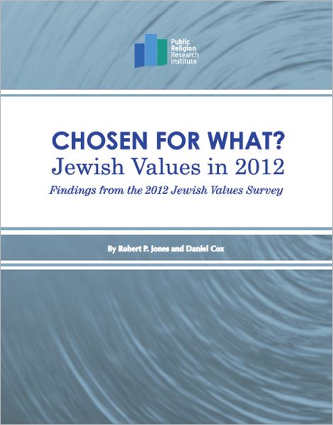 Chosen for What? Jewish Values in 2012: Findings from the 2012 Jewish Values Survey