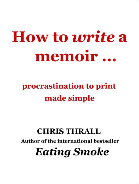 How to Write a Memoir: procrastination to print made simple
