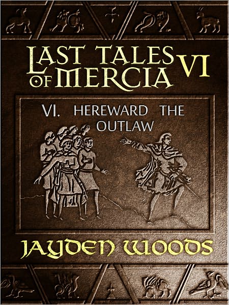 Last Tales of Mercia 6: Hereward the Outlaw