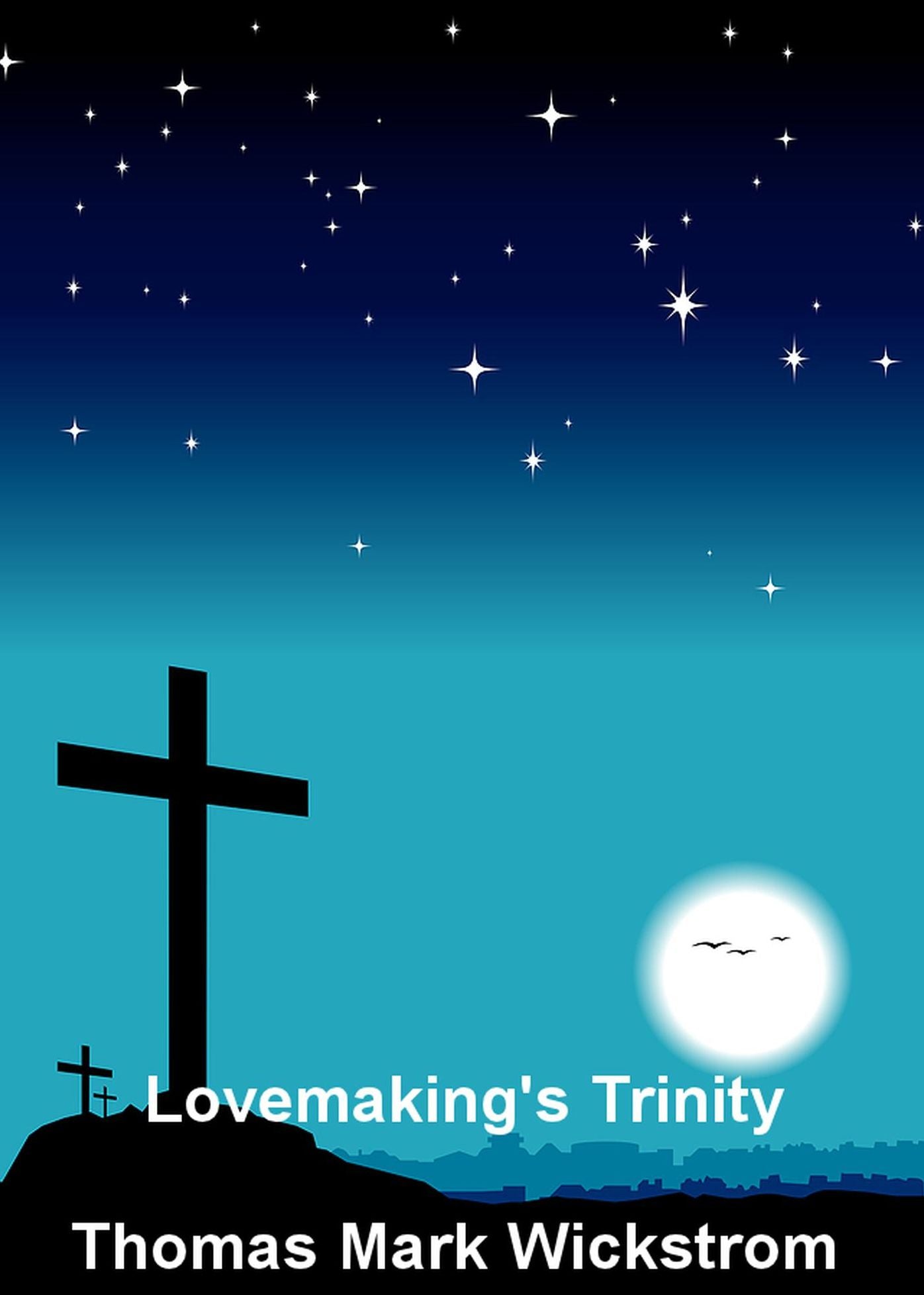 Lovemaking's Trinity