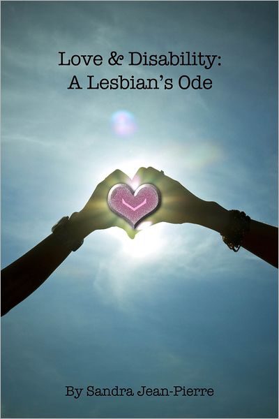 Love & Disability: A Lesbian's Ode