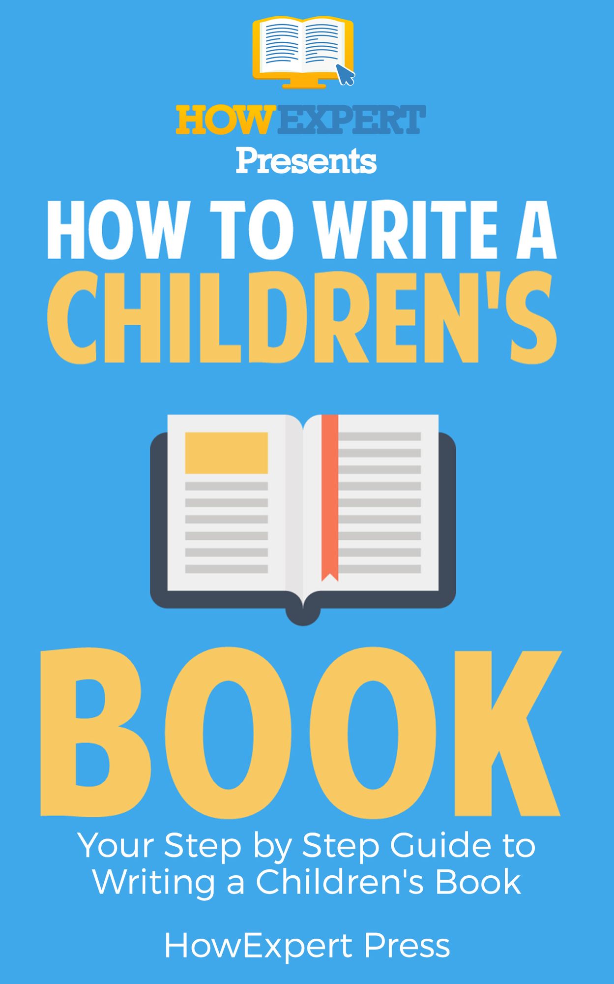 How to Write a Children's Book: Your Step-By-Step Guide To Writing Children's Book