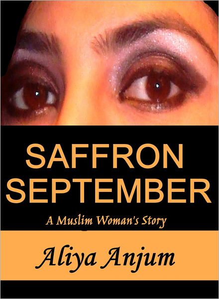 SAFFRON SEPTEMBER: A Muslim Woman's Story