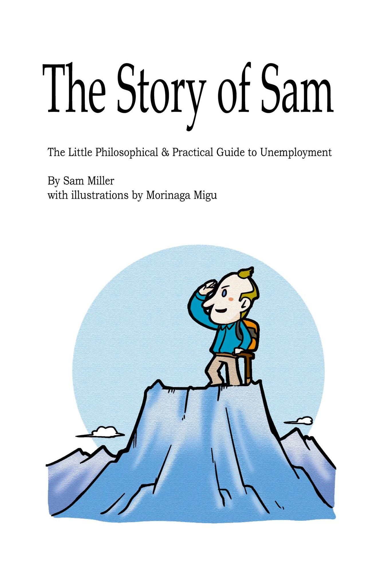 The Story of Sam: The Little Philosophical & Practical Guide to Unemployment