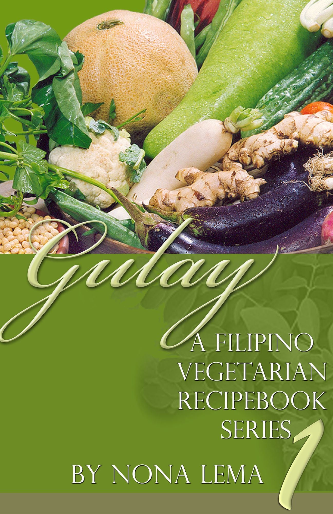 Gulay Book 1, A Filipino Vegetarian Recipebook Series