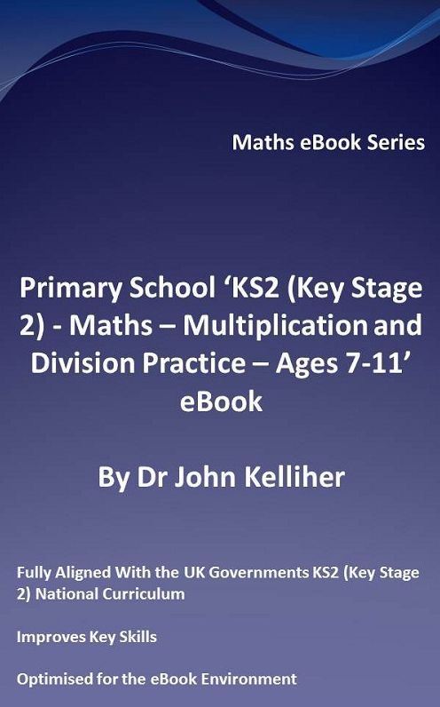 Primary School 'KS2 (Key Stage 2) - Maths - Multiplication and Division Practice - Ages 7-11' eBook