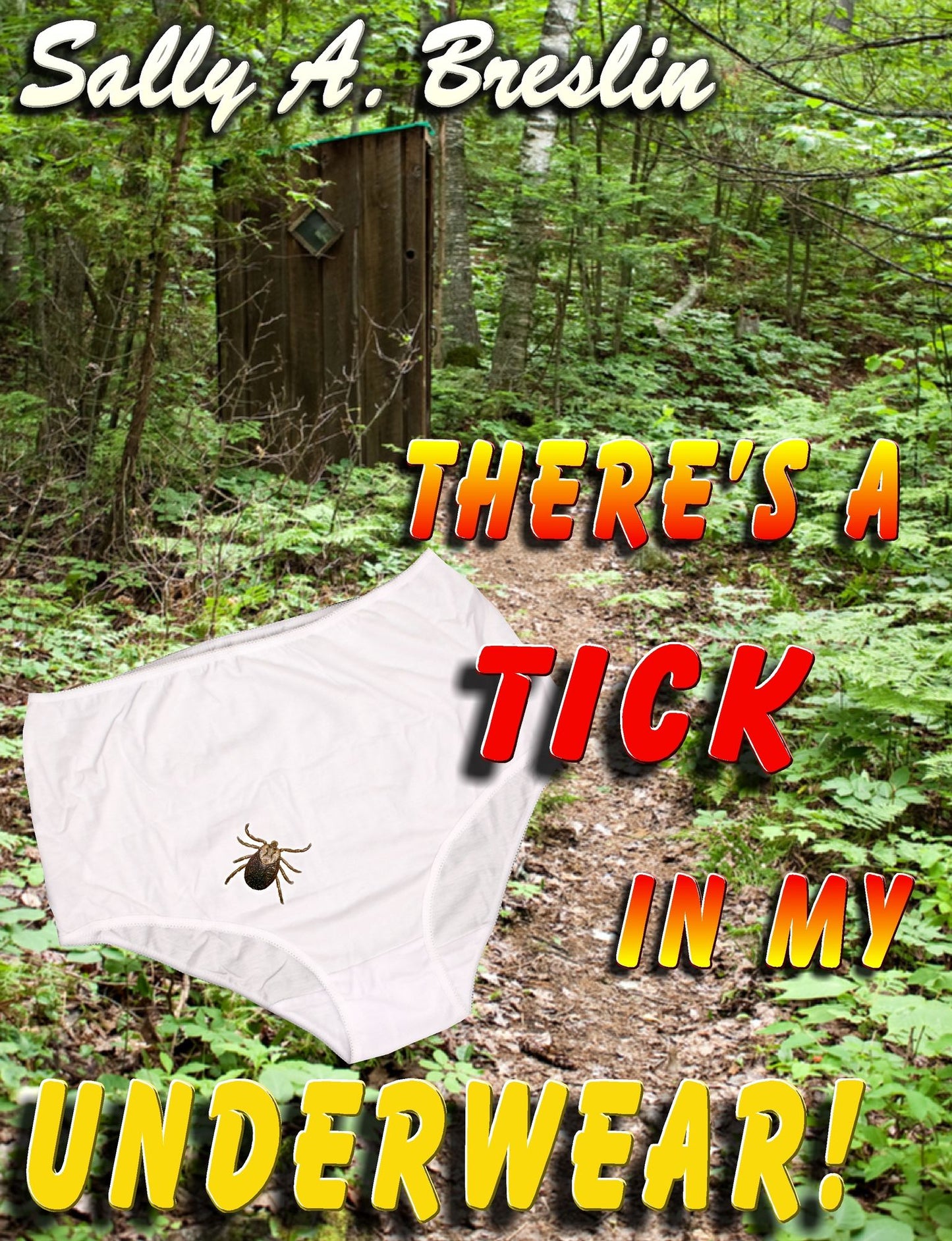 There's a Tick in my Underwear!